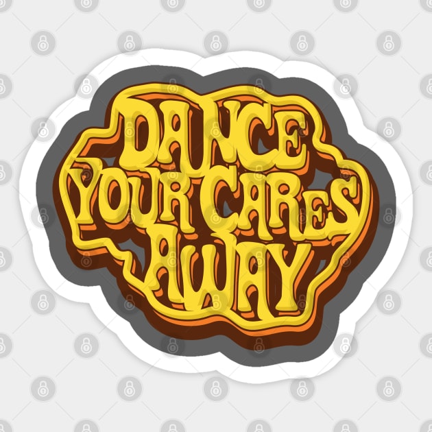 Dance Your Cares Away Sticker by DeepDiveThreads